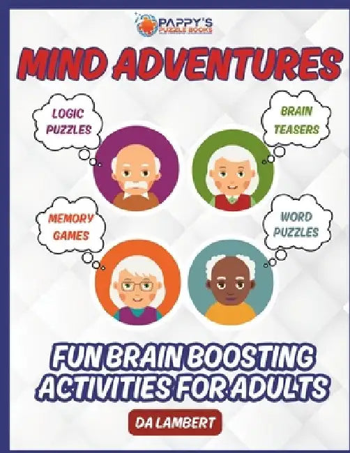 Mind Adventures: Fun Brain Boosting Activities For Adults by Da Lambert
