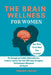 The Brain Wellness for Women: The Strategic and Holistic Guide to Nurture, Preserve, Improve Your Brain Well-being Throughout Perimenopause, Menopau by Thelma Pauley