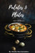 Palates & Plates: Over A 100 Recipes by Sheila Merriweather