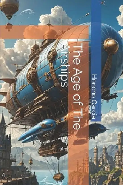 The Age of The Airships by Honcho Garcia