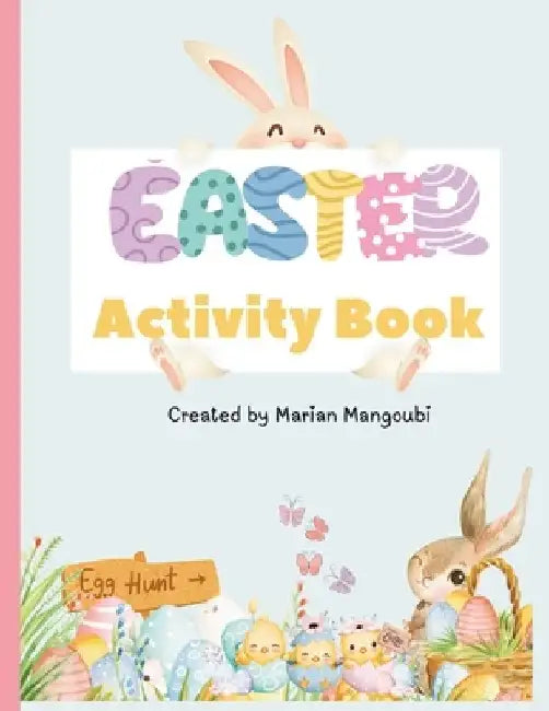 Easter Activity Book: Fun for All Ages!: 60+ Puzzles, Mazes & More from Pre-K to 6th Grade+ by Marian Mangoubi