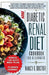 Diabetic Renal Diet Cookbook for Beginners: Tasty Easy To Make Low Sugar & Low Salt Recipes That Support Kidney Health And Slow Diabetes Progression F by Nancy K. Doctor