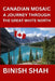 Canadian Mosaic A Journey Through the Great White North by Binish Shah
