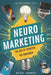 Neuromarketing: The Art of Seducing the Consumer by David Sandua