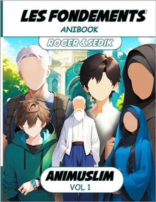 Roger & Sedik Les Fondements: Anibook by Muslim, Ani
