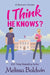 I Think He Knows?: A Romantic Comedy by Melissa Baldwin