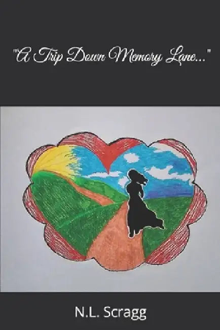 "A Trip Down Memory Lane..." by N. L. Scragg