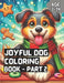 Dogs Coloring Book Part - 2: Paws & Play: A Dog Lover's Coloring Adventure for Kids by Shubham Gohar