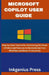 Microsoft Copilot User Guide: Step-by-Step Tutorial for Harnessing the Power of Advanced Features to Revolutionize Your Workflow and Boost Productivit by Inkgenius Press