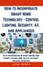 How to Incorporate Smart Home Technology - Control Lighting, Security, AV, and Appliances: Setup and Integration of Smart Lighting, Home Security Syst by Jack Homer