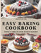 Easy Baking Cookbook for Beginners: Sweet Treats for Every Season by Olivia Evans