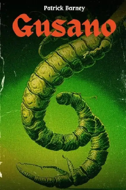 Gusano by Patrick Barney