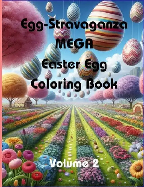 Egg-Stravaganza MEGA Easter Egg Coloring Book (Volume 2) by Magic Pen