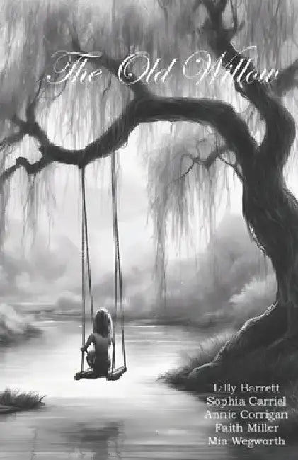 The Old Willow by Sophia Carriel