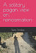 A solitary pagan view on reincarnation by Sara Timóteo