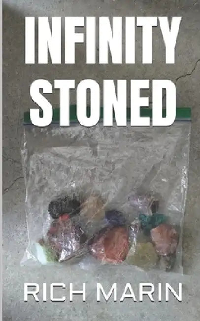 Infinity Stoned by Rich Marin Kt