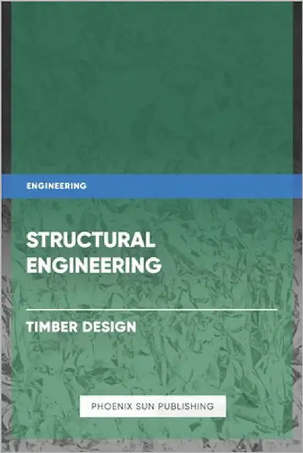 Structural Engineering - Timber Design by Publishing, Ps