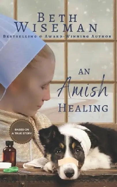 An Amish Healing (A Romance): Includes Amish Recipes and Reading Group Guide by Beth Wiseman