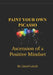 Paint Your Own Picasso: Ascension Of A Positive Mindset. by Joanne Stephen