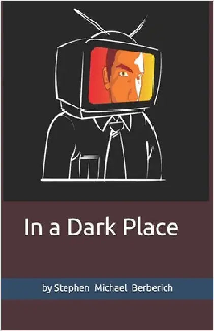 In a Dark Place by Berberich, Stephen Michael