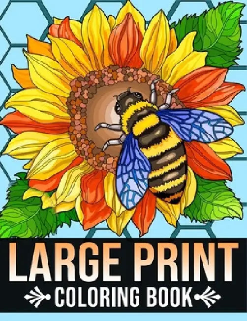 Large Print Coloring Book: Bold and Easy Coloring Book for Adults, Seniors, Women With Easy Object, Fruits, Food, Simple Flowers And More Beautif by Large Print Bold and E. Coloring Book