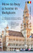 How to buy a home in Belgium: Complete guide covering all 3 regions, including specific advice for greater Brussels, 25 pro tips, detailed timeline, l by Cornelius Von Zuben