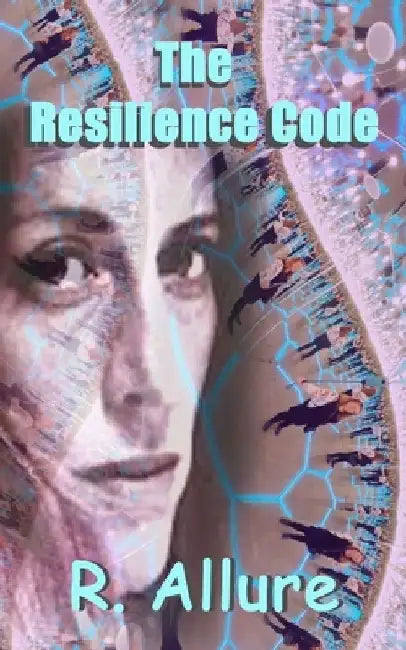 The Resilience Code by R. Allure