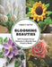 Blooming Beauties: 200 Crochet Flower Patterns to Elevate Your Projects Book by Christy Oliver