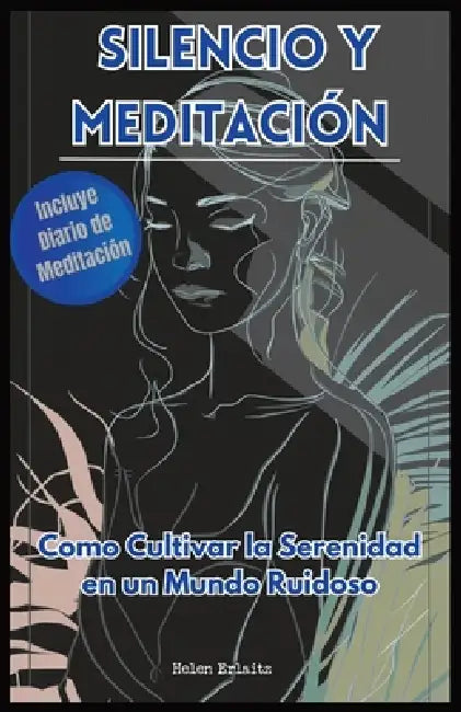 Silencio y Meditación: Como Cultivar la Serenidad en un Mundo Ruidoso by Power Coloring, Helen Erlaitz