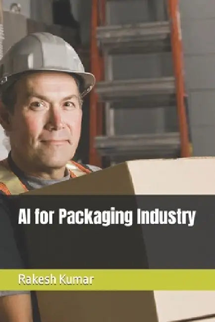 AI for Packaging Industry by Rakesh Kumar