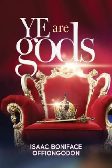 Ye are gods by Isaac Boniface Offiongodon