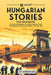 69 Short Hungarian Stories for Beginners: Dive Into Hungarian Culture, Expand Your Vocabulary, and Master Basics the Fun Way! by Adrian Gee