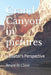 Grand Canyon in pictures: A Boater's Perspective by Bruce H. Cline
