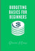 Budgeting Basics for Beginners by Danielle A. Calise