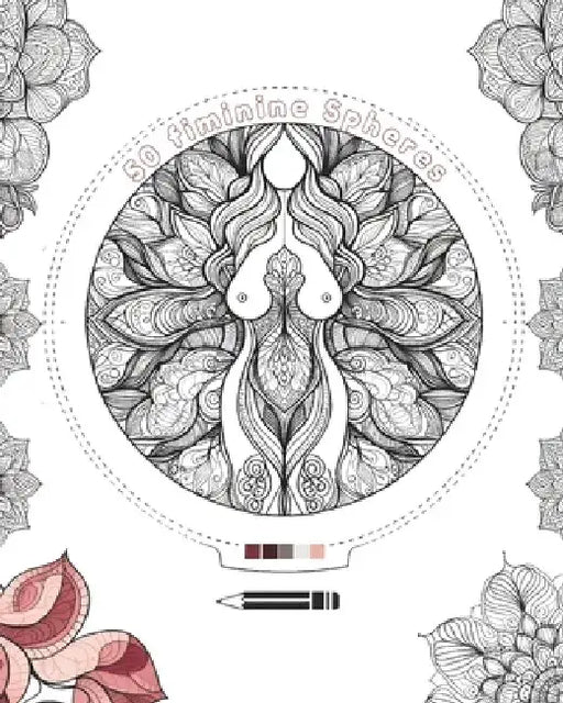 50 Feminine Spheres: Coloring Book by Alejandro Antúnez Carrillo
