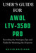 User's Guide For AWOL LTV-3500 Pro: Revealing the Strategies Tips and Tricks for Mastering th by Editions