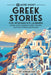 69 More Short Greek Stories for Intermediate Learners: Engage with Intermediate Greek Through Tales That Intrigue and Educate! by Adrian Gee