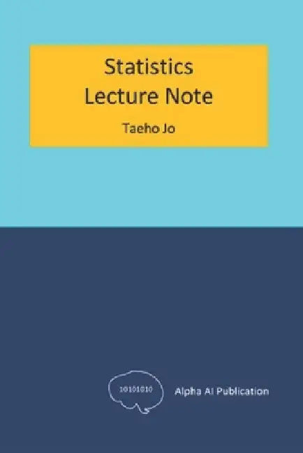 Statistics: Lecture Note by Taeho Jo