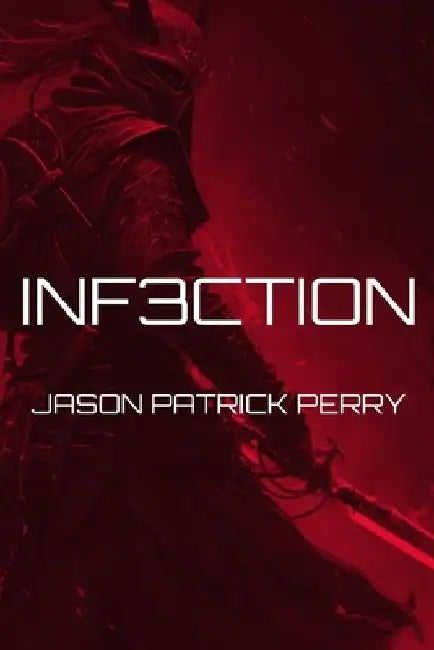 Inf3ction by Jason Patrick Perry
