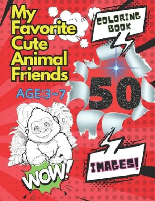 My Favorite Cute Animal Friends: A Fun, Educational Coloring Adventure with 37 Adorable Creatures for Young Animal Lovers by Meekyong Choi