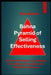Bahna Pyramid of Selling Effectiveness: Proven Techniques To Increase Your Selling, Coaching, And Influencing Success by Rob Bahna