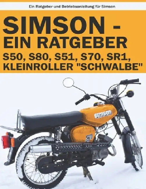 Simson Ratgeber S51, S50, S80, S70, SR1, Kleinroller Schwalbe by Melito Press