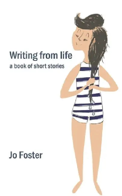 Writing from Life: a book of short stories by Tim Saunders