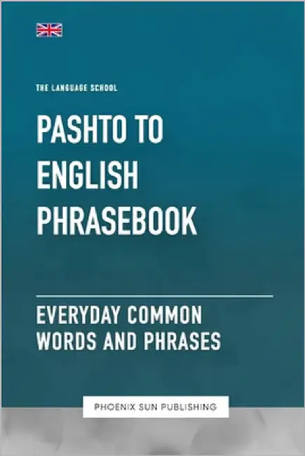 Pashto To English Phrasebook - Everyday Common Words And Phrases by Publishing, Ps
