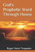 God's Prophetic Word Through Hosea by Roger Henri Trepanier