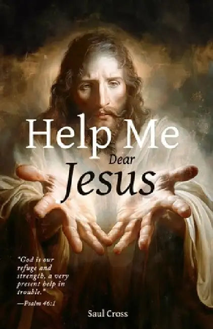 Help Me Dear Jesus by Saul Cross