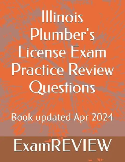 Illinois Plumber's License Exam Practice Review Questions by Mike Yu