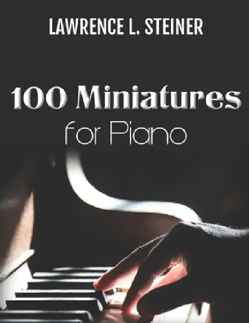 100 Miniatures for Piano: Easy Sheet Music. Modern Music by Pan Piano