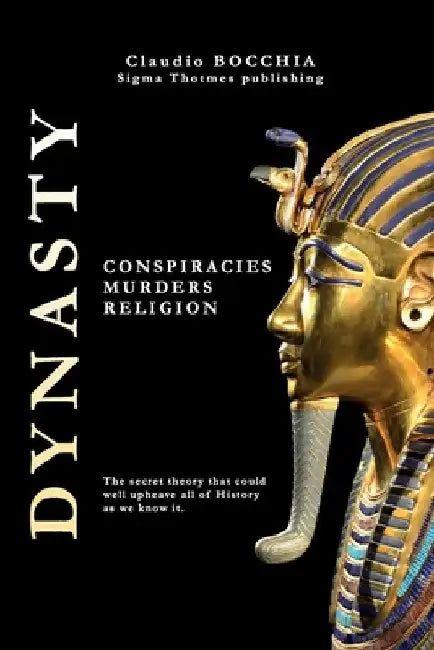 Dynasty: Conspiracies, Murders and Religion by Sigma Thotmes Publishing