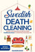 Swedish Death Cleaning: Transform Your Space and Soul with the Timeless Scandinavian Secret to a Clutter-Free, Harmonious Life by Rosamund Boose